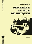 Derrière le mur de briques de Tibor Déry