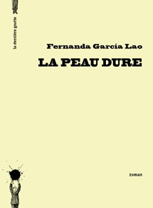 La peau dure de Fernanda García Lao