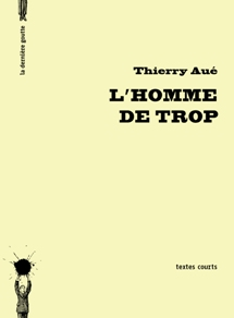 L’homme de trop de Thierry Aué