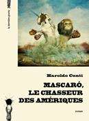 Mascaró, le chasseur des Amériques de Haroldo Conti