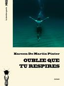 Oublie que tu respires de Kareen De Martin Pinter