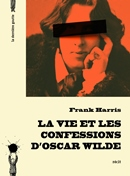 La vie et les confessions d'Oscar Wilde de Frank Harris