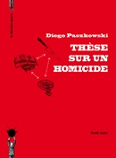 Thèse sur un homicide de Diego Paszkowski