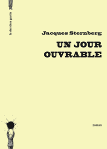 Un jour ouvrable de Jacques Sternberg