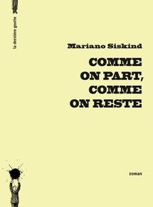 Comme on part, comme on reste de Mariano Siskind