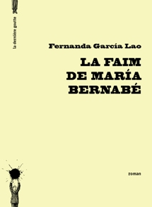La faim de María Bernabé de Fernanda García Lao
