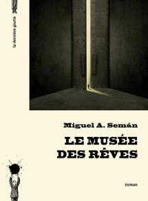 Le Musée des rêves de Miguel A. Semán
