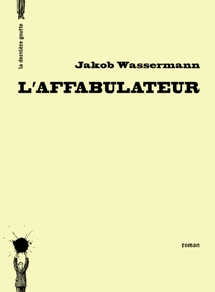 L’Affabulateur de Jakob Wassermann