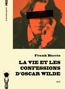 La vie et les confessions d’Oscar Wilde de Frank Harris